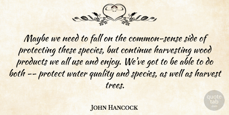 John Hancock Quote About Fall, Common Sense, Water: Maybe We Need To Fall...