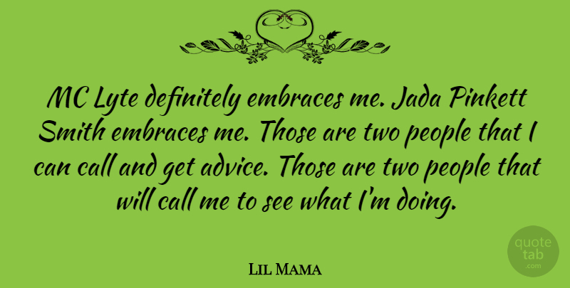 Lil Mama Quote About Two, People, Advice: Mc Lyte Definitely Embraces Me...