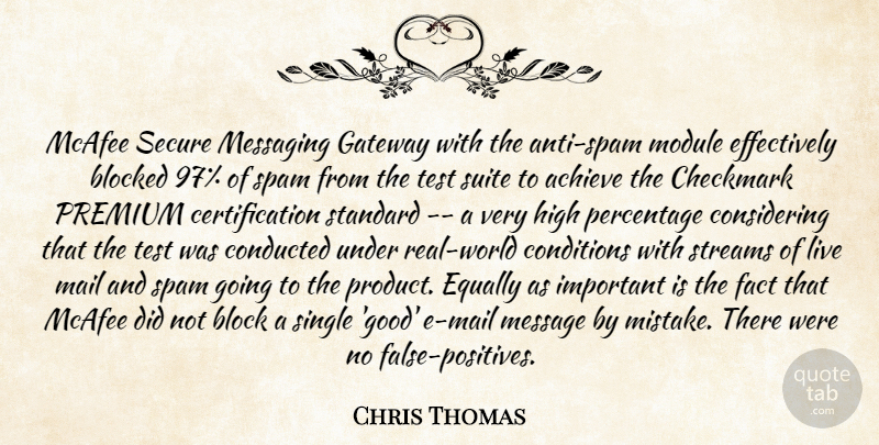 Chris Thomas Quote About Achieve, Blocked, Conditions, Equally, Fact: Mcafee Secure Messaging Gateway With...