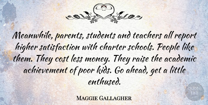 Maggie Gallagher Quote About Teacher, School, Kids: Meanwhile Parents Students And Teachers...