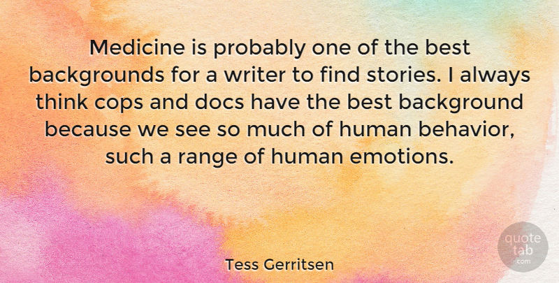 Tess Gerritsen Quote About Thinking, Medicine, Stories: Medicine Is Probably One Of...