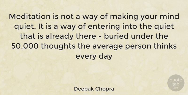 Deepak Chopra Quote About Spiritual, Yoga, Positive Thinking: Meditation Is Not A Way...