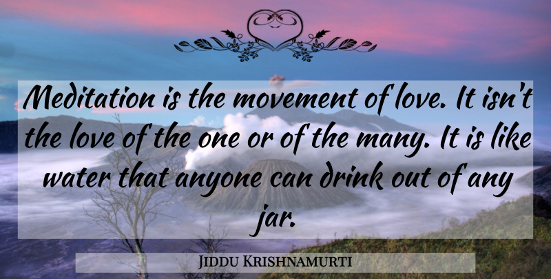 Jiddu Krishnamurti Quote About Spiritual, Water, Meditation: Meditation Is The Movement Of...
