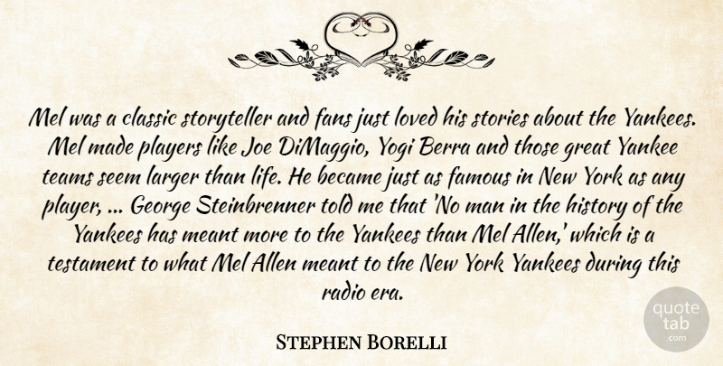 Stephen Borelli Quote About Allen, Became, Classic, Famous, Fans: Mel Was A Classic Storyteller...