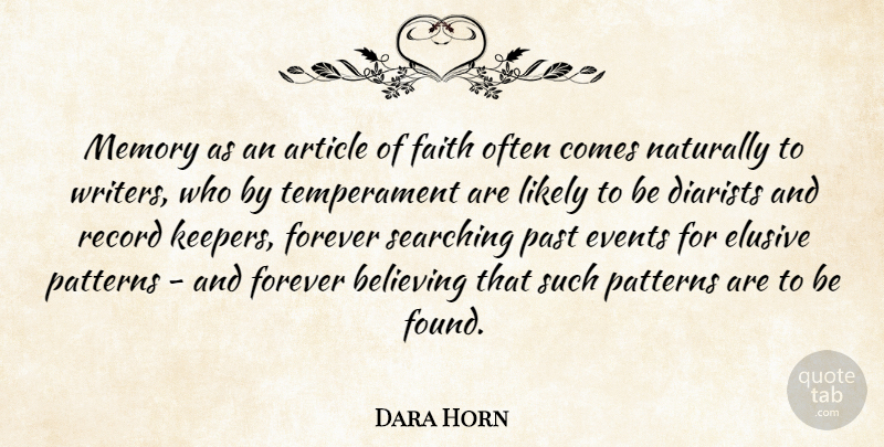 Dara Horn Quote About Article, Believing, Elusive, Events, Faith: Memory As An Article Of...