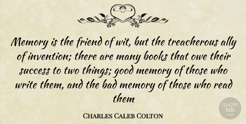 Charles Caleb Colton Quote About Memories, Book, Writing: Memory Is The Friend Of...
