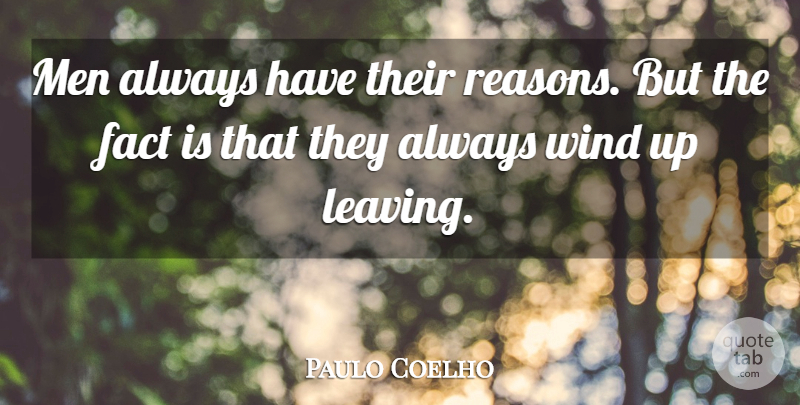 Paulo Coelho Quote About Men, Wind, Leaving: Men Always Have Their Reasons...