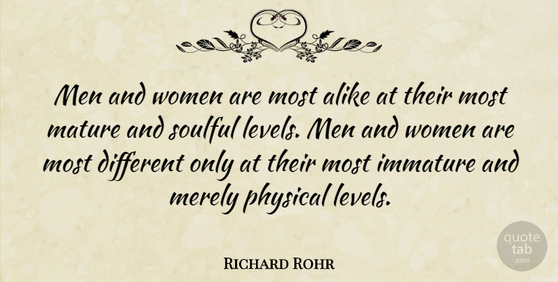 Richard Rohr Quote About Men, Immature, Levels: Men And Women Are Most...