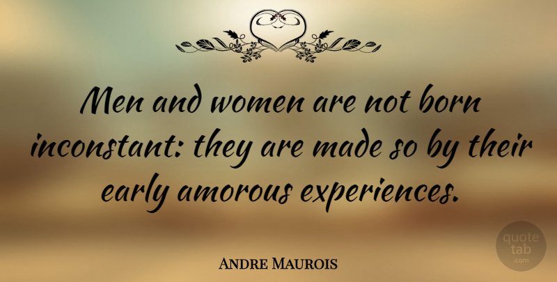 Andre Maurois Quote About Women, Infidelity, Born: Men And Women Are Not...