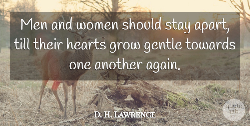 D. H. Lawrence Quote About Heart, Men, Should: Men And Women Should Stay...