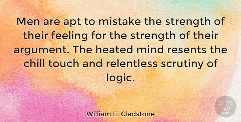 William E. Gladstone Quote About Mistake, Math, Men: Men Are Apt To Mistake...