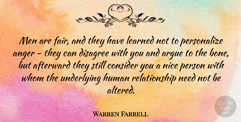 Warren Farrell Quote About Nice, Anger, Men: Men Are Fair And They...