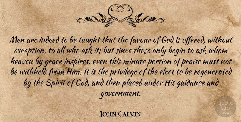 John Calvin Quote About Men, Heaven, Grace: Men Are Indeed To Be...