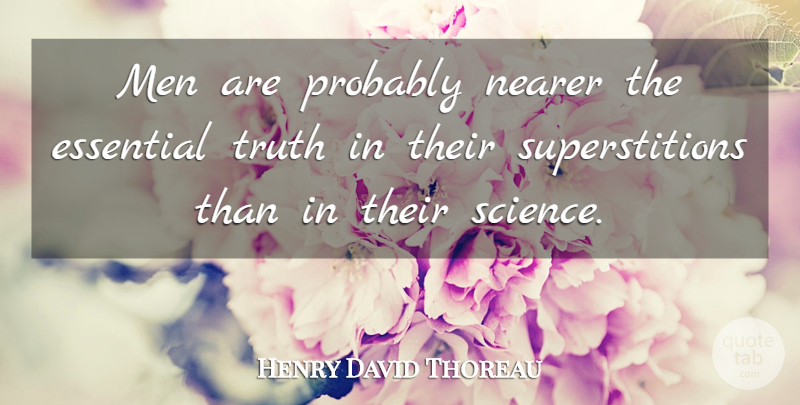Henry David Thoreau Quote About Truth, Men, Gambling: Men Are Probably Nearer The...