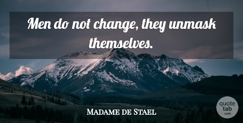 Madame de Stael Quote About Men: Men Do Not Change They...