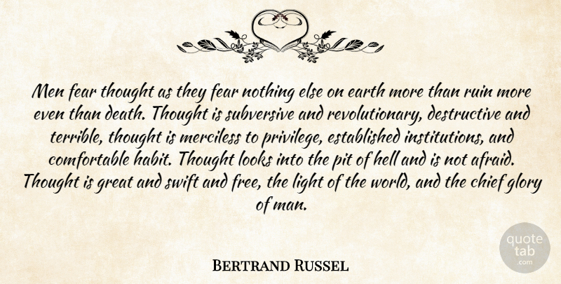 Bertrand Russel Quote About Chief, Earth, Fear, Glory, Great: Men Fear Thought As They...