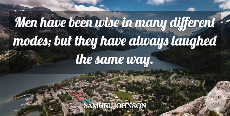 Samuel Johnson Quote About Wise, Men, Way: Men Have Been Wise In...