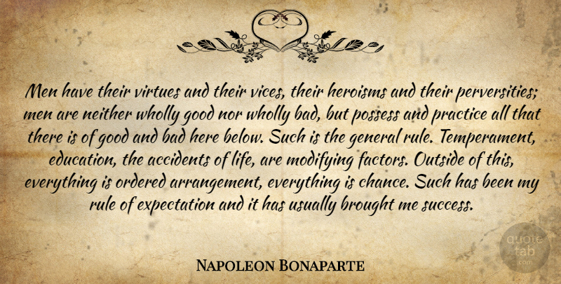 Napoleon Bonaparte Quote About Men, Practice, Expectations: Men Have Their Virtues And...