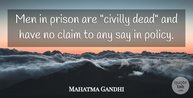 Mahatma Gandhi Quote About Men, Prison, Claims: Men In Prison Are Civilly...