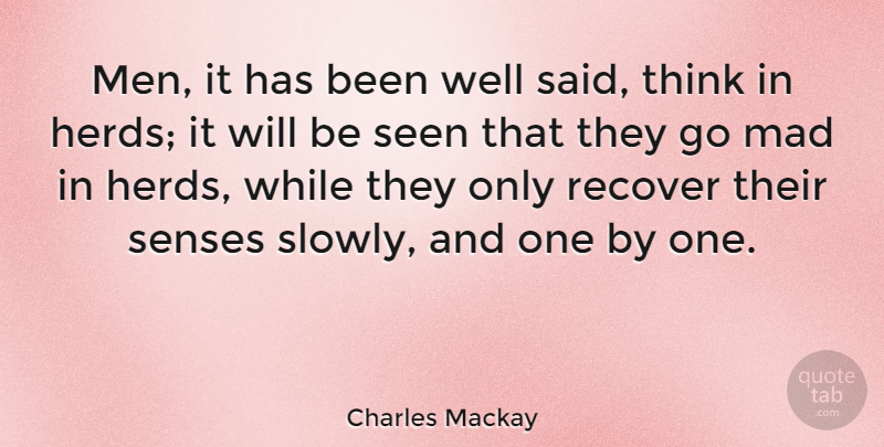 Charles Mackay Quote About Men, Thinking, Mad: Men It Has Been Well...