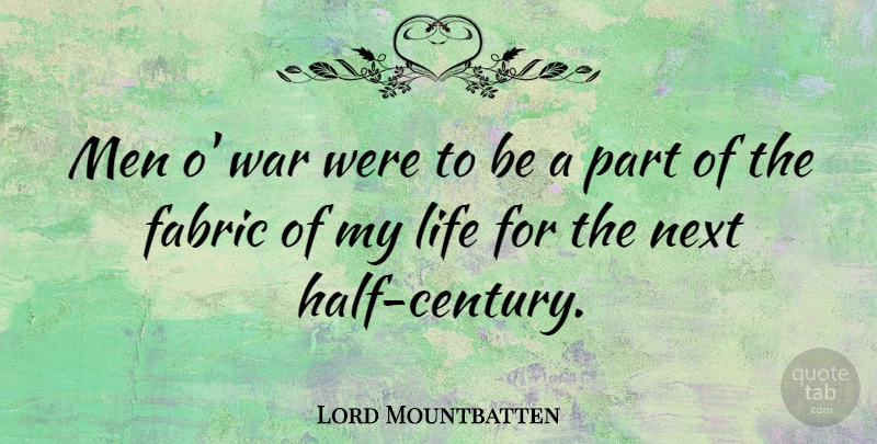 Lord Mountbatten Quote About War, Men, Fabric: Men O War Were To...