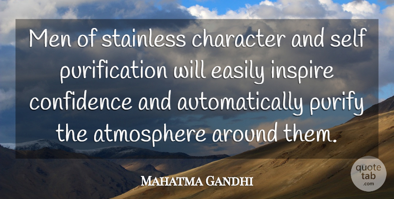 Mahatma Gandhi Quote About Character, Men, Self: Men Of Stainless Character And...