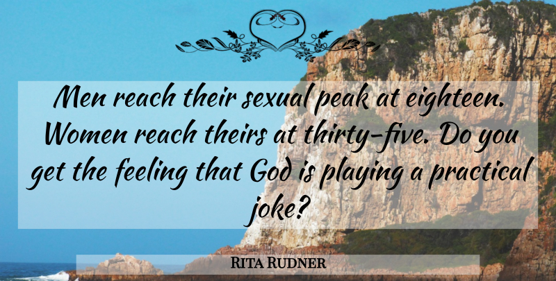 Rita Rudner Quote About Love, Funny, Life: Men Reach Their Sexual Peak...