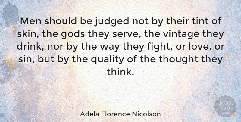 Adela Florence Nicolson Quote About Fighting, Men, Thinking: Men Should Be Judged Not...