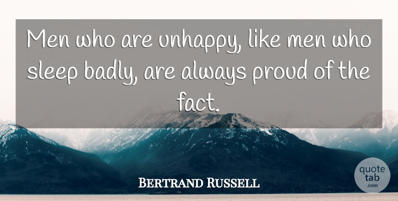 Bertrand Russell Quote About Happiness, Sleep, Math: Men Who Are Unhappy Like...