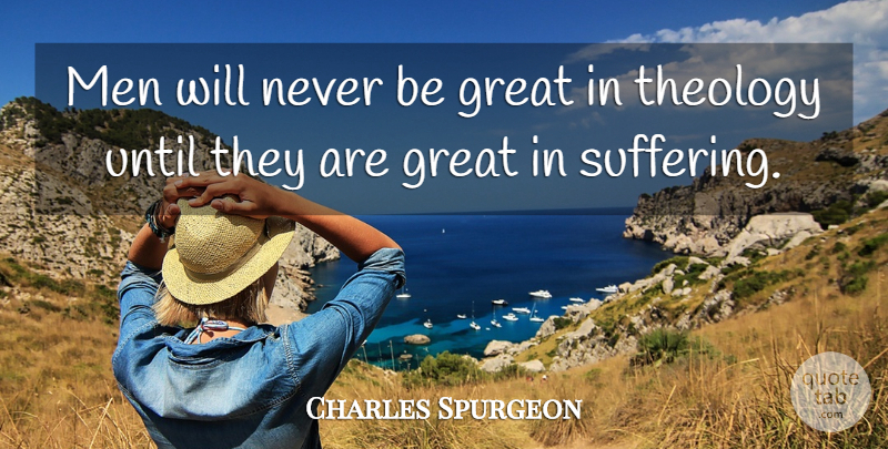 Charles Spurgeon Quote About Faith, Religious, Men: Men Will Never Be Great...