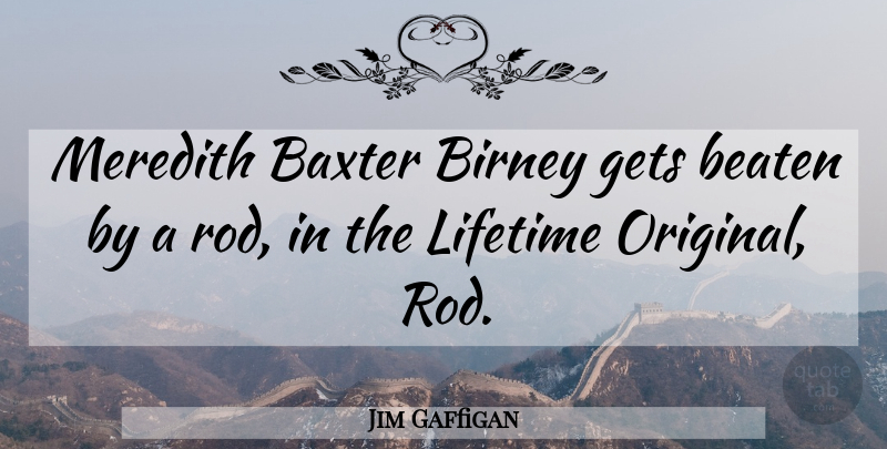 Jim Gaffigan Quote About Lifetime, Beaten, Originals: Meredith Baxter Birney Gets Beaten...