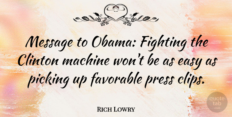 Rich Lowry Quote About Fighting, Usa, Machines: Message To Obama Fighting The...