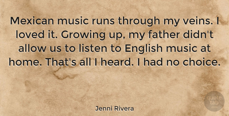 Jenni Rivera Quote About Running, Growing Up, Father: Mexican Music Runs Through My...