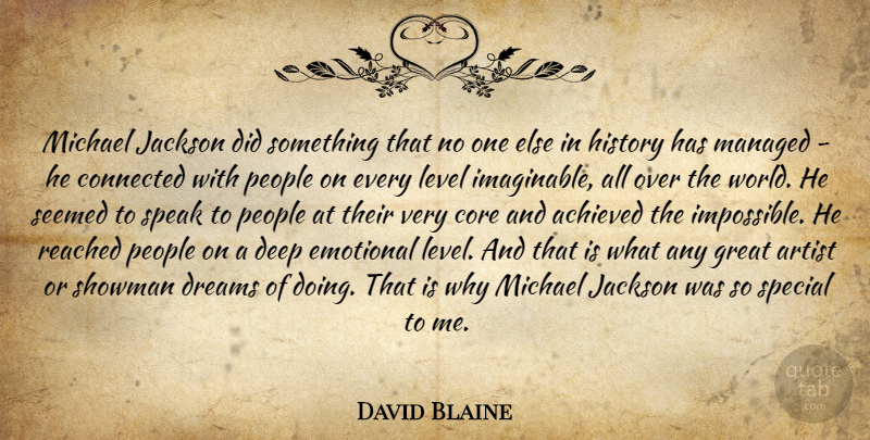 David Blaine Quote About Dream, Emotional, Artist: Michael Jackson Did Something That...