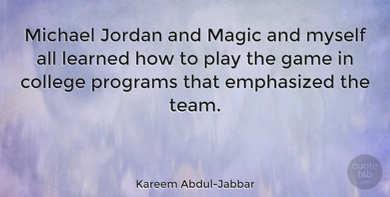 Kareem Abdul-Jabbar Quote About Inspirational, Basketball, Team: Michael Jordan And Magic And...