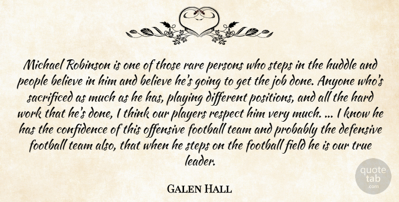 Galen Hall Quote About Anyone, Believe, Confidence, Defensive, Field: Michael Robinson Is One Of...