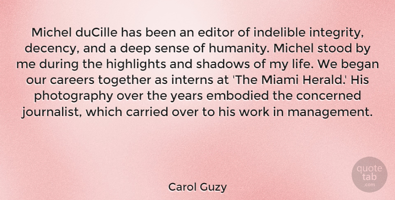 Carol Guzy Quote About Began, Careers, Carried, Concerned, Deep: Michel Ducille Has Been An...