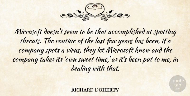 Richard Doherty Quote About Company, Dealing, Few, Last, Microsoft: Microsoft Doesnt Seem To Be...