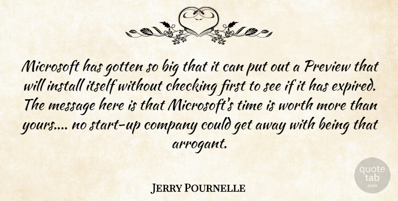 Jerry Pournelle Quote About Arrogant, Messages, Firsts: Microsoft Has Gotten So Big...