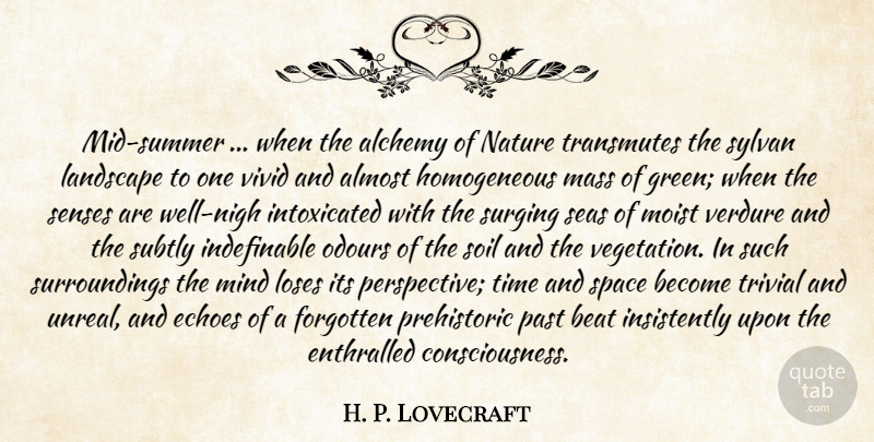 H. P. Lovecraft Quote About Summer, Nature, Past: Mid Summer When The Alchemy...