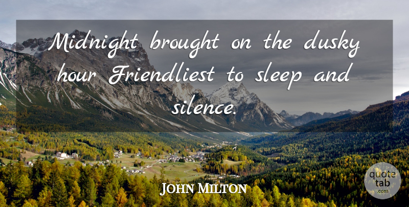 John Milton Quote About Sleep, Silence, Midnight: Midnight Brought On The Dusky...