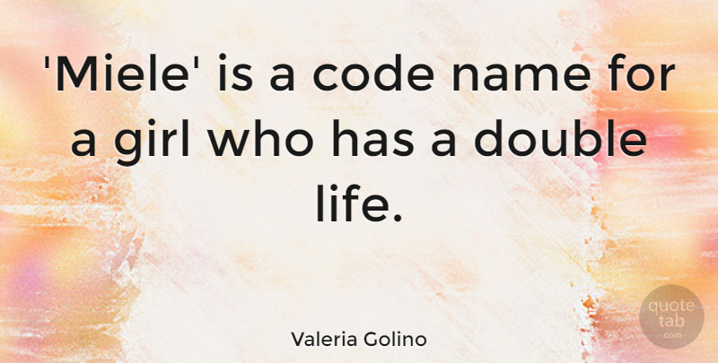 Valeria Golino Quote About Code, Life, Name: Miele Is A Code Name...