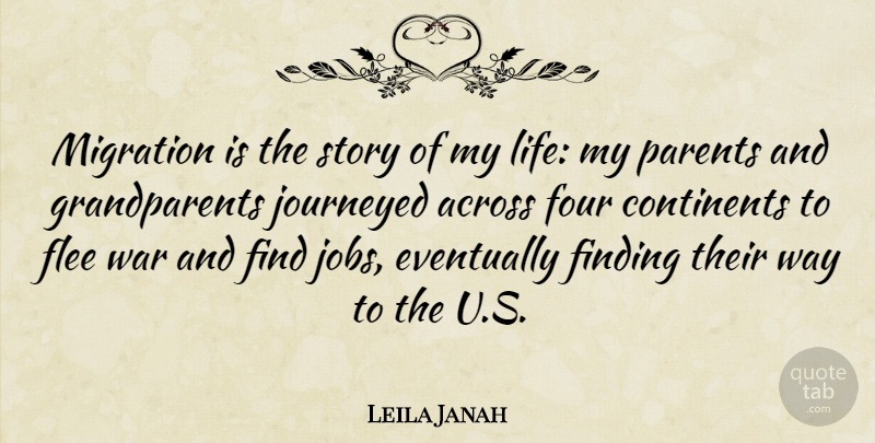 Leila Janah Quote About Across, Continents, Eventually, Finding, Flee: Migration Is The Story Of...