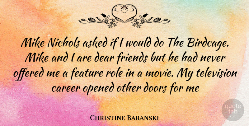 Christine Baranski Quote About Doors, Careers, Television: Mike Nichols Asked If I...