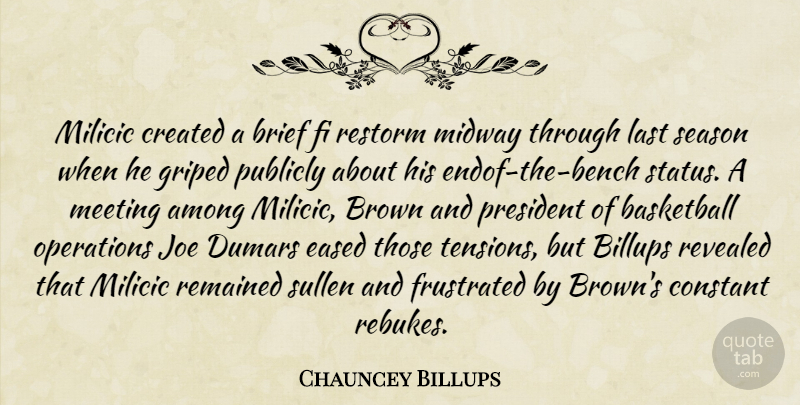 Chauncey Billups Quote About Among, Basketball, Brief, Brown, Constant: Milicic Created A Brief Fi...