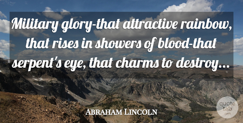 Abraham Lincoln Quote About War, Military, Eye: Military Glory That Attractive Rainbow...