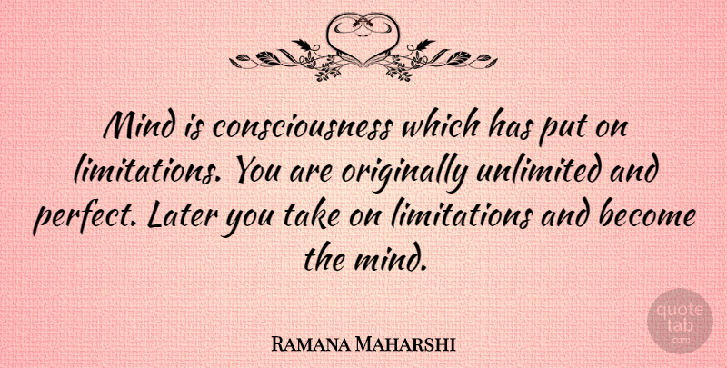 Ramana Maharshi Quote About Perfect, Mind, Passionate: Mind Is Consciousness Which Has...