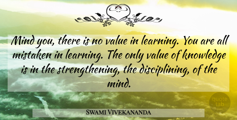 Swami Vivekananda Quote About Discipline, Mind, Strengthening: Mind You There Is No...