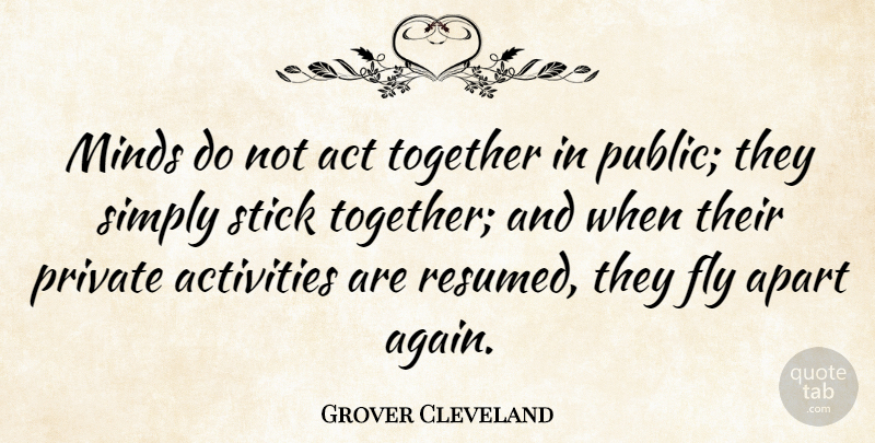 Grover Cleveland Quote About Agreement, Mind, Together: Minds Do Not Act Together...