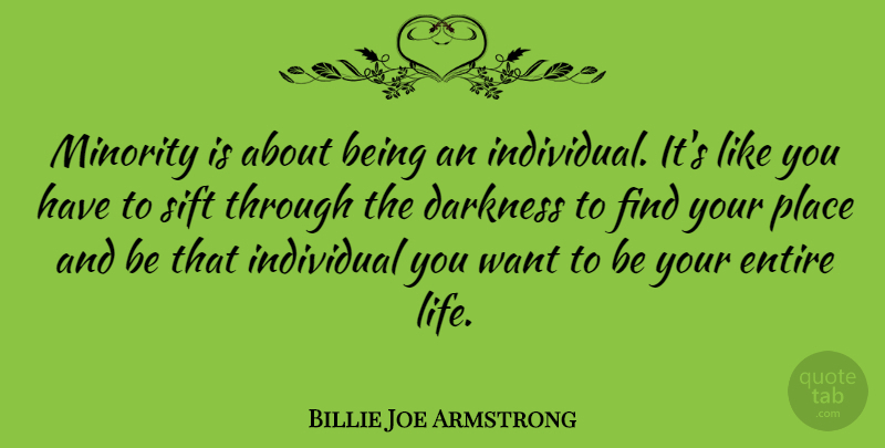 Billie Joe Armstrong Quote About Darkness, Want, Minorities: Minority Is About Being An...
